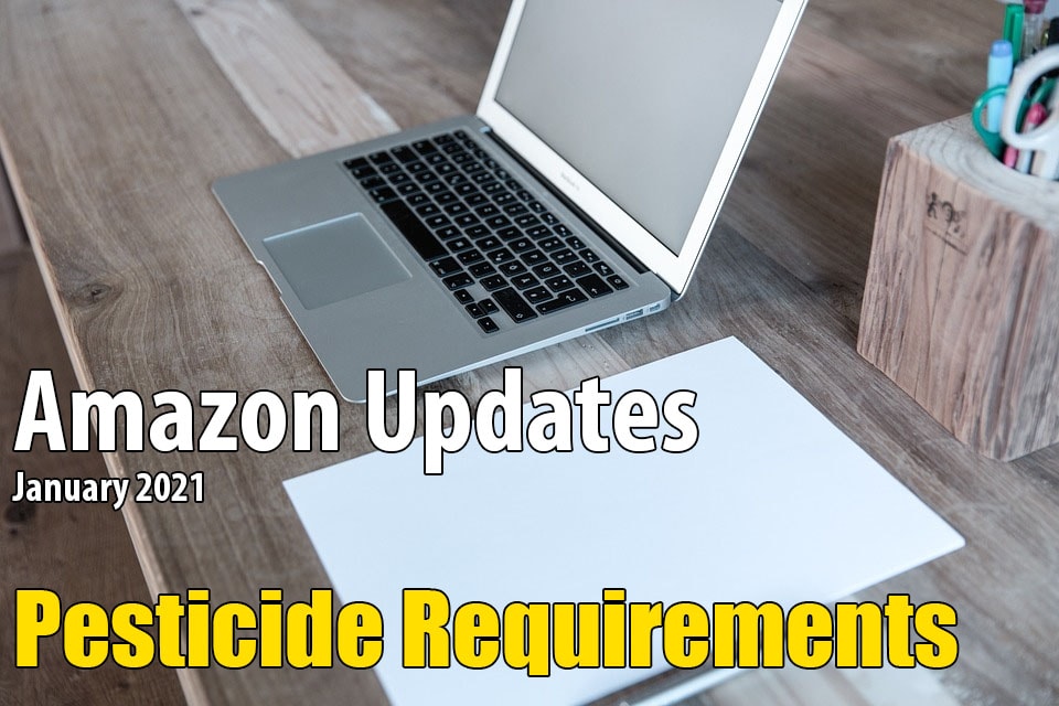 New Pesticide Requirements for Amazon Sellers Coming January 2021